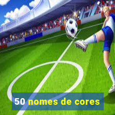 50 nomes de cores